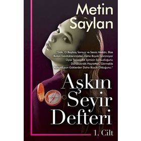 Aşkın Seyir Defteri 1.Cilt -Metin Saylan