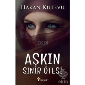 Aşkın Sınır Ötesi - Hakan Kutevu