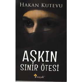 Aşkın Sınır Ötesi - Hakan Kutevu