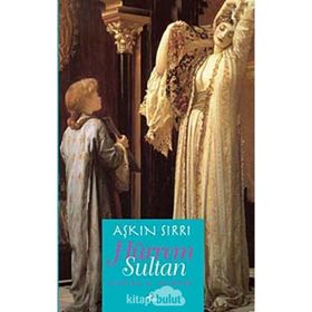 Aşkın Sırrı Hürrem Sultan (Cep Boy) - Viorica B. Stircea