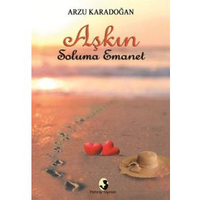 Aşkın Soluma Emanet - Arzu Karadoğan