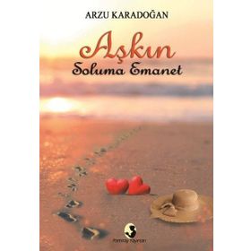 Aşkın Soluma Emanet - Arzu Karadoğan