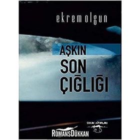 Aşkın Son Çığlığı - Ekrem Olgun