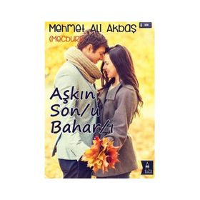 Aşkın Son-u Bahar-ı - Mehmet Ali Akbaş