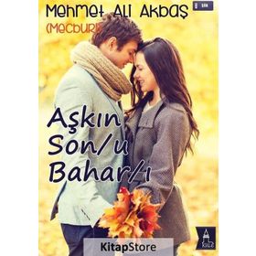Aşkın Son-u Bahar-ı - Mehmet Ali Akbaş