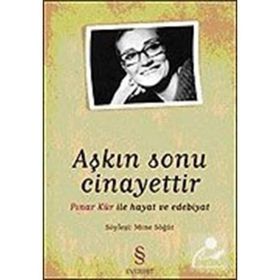 AŞKIN SONU CINAYETTIR PINAR KÜR İLE HAYAT VE EDEBIYAT - MINE SÖĞÜT