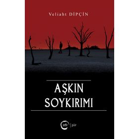 Aşkın Soykırımı - Veliaht Dipçin