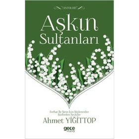 Aşkın Sultanları - Ahmet Yiğittop