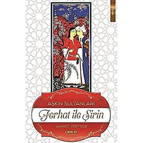 Aşkın Sultanları Ferhat ve Şirin