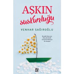 Aşkın Suskunluğu - Venhar Sağıroğlu