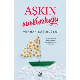 Aşkın Suskunluğu - Venhar Sağıroğlu