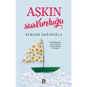 Aşkın Suskunluğu - Venhar Sağıroğlu