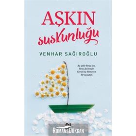 Aşkın Suskunluğu - Venhar Sağıroğlu