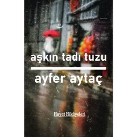 Aşkın Tadı Tuzu - Ayfer Aytaç