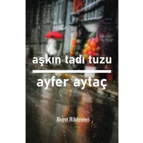 Aşkın Tadı Tuzu - Ayfer Aytaç