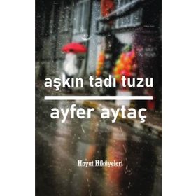 Aşkın Tadı Tuzu - Ayfer Aytaç