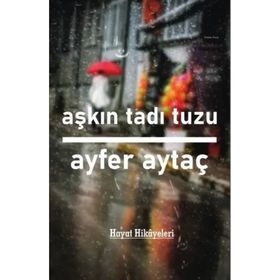Aşkın Tadı Tuzu - Ayfer Aytaç