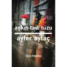 Aşkın Tadı Tuzu - Ayfer Aytaç