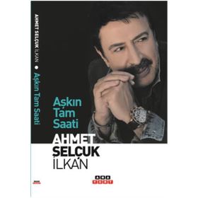 AŞKIN TAM SAATI - AHMET SELÇUK İLKAN