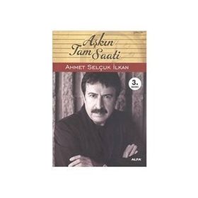 AŞKIN TAM SAATI - AHMET SELÇUK İLKAN