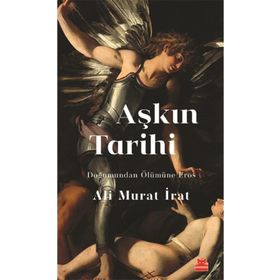Aşkın Tarihi - Ali Murat İrat - Kırmızı Kedi Yayınevi