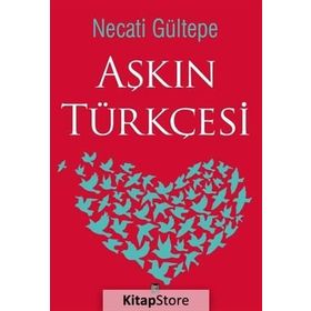 Aşkın Türkçesi - Necati Gültepe