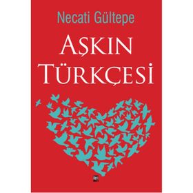 Aşkın Türkçesi - Necati Gültepe
