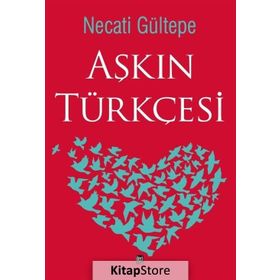 Aşkın Türkçesi - Necati Gültepe