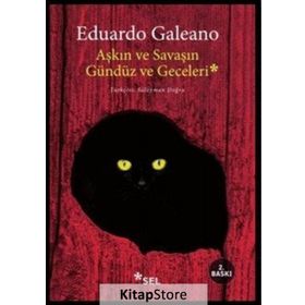 AŞKIN VE SAVAŞIN GÜNDÜZ VE GECELERI - EDUARDO GALEANO (ISBN:9789755705620)