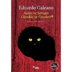 AŞKIN VE SAVAŞIN GÜNDÜZ VE GECELERI - EDUARDO GALEANO (ISBN:9789755705620)