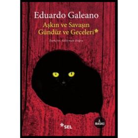 Aşkın ve Savaşın Gündüz ve Geceleri - Eduardo Galeano