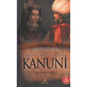 AŞKIN VE ŞİİRİN SULTANI KANUNI (CEP BOY) - METE GÖKTÜRK
