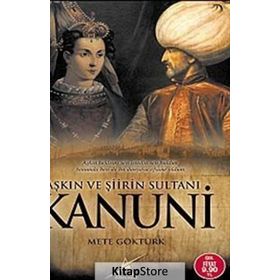 AŞKIN VE ŞİİRİN SULTANI KANUNI (CEP BOY) - METE GÖKTÜRK