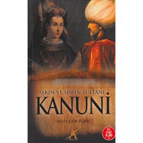 AŞKIN VE ŞİİRİN SULTANI KANUNI (CEP BOY) - METE GÖKTÜRK