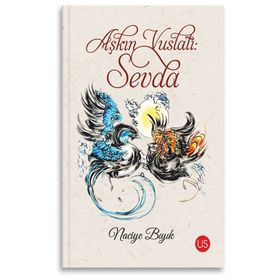 Aşkın Vuslatı: Sevda - Naciye Bıyık