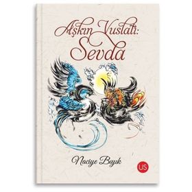 Aşkın Vuslatı: Sevda - Naciye Bıyık
