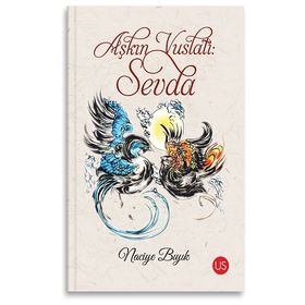 Aşkın Vuslatı: Sevda - Naciye Bıyık