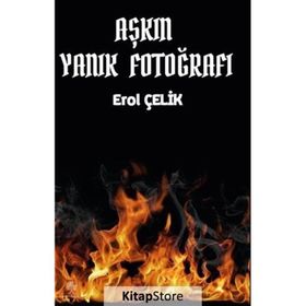 Aşkın Yanık Fotoğrafı - Erol Çelik
