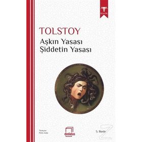 AŞKIN YASASI - ŞİDDETİN YASASI - LEV NİKOLAYEVİÇ TOLSTOY