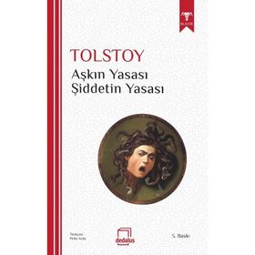 AŞKIN YASASI - ŞİDDETİN YASASI - LEV NİKOLAYEVİÇ TOLSTOY