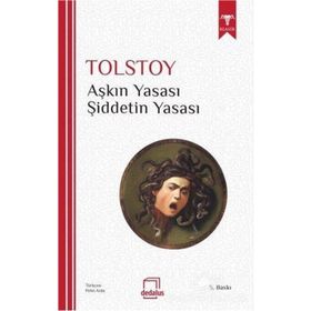 AŞKIN YASASI - ŞİDDETİN YASASI - LEV NİKOLAYEVİÇ TOLSTOY