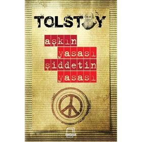 AŞKIN YASASI - ŞİDDETİN YASASI - LEV NİKOLAYEVİÇ TOLSTOY
