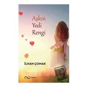 Aşkın Yedi Rengi İlhan Çomak Bengisu Yayınları