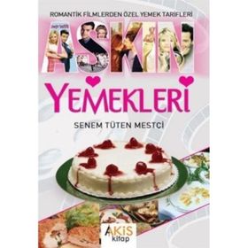 Aşkın Yemekleri - Senem Tüten Mestçi