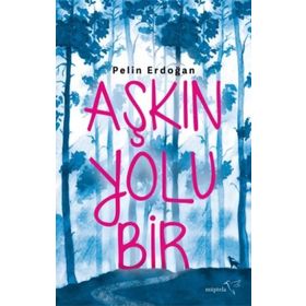 Aşkın Yolu Bir - Pelin Erdoğan