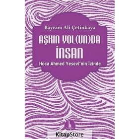Aşkın Yolunda İnsan - Bayram Ali Çetinkaya
