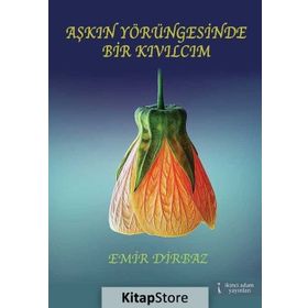 Aşkın Yörüngesinde Bir Kıvılcım - Emir Dirbaz