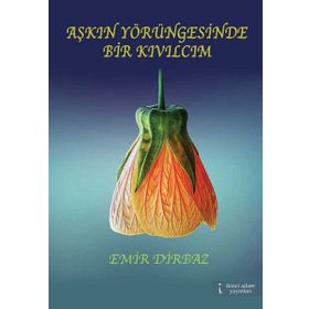 Aşkın Yörüngesinde Bir Kıvılcım - Emir Dirbaz