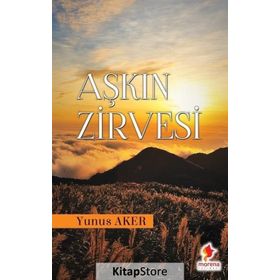 Aşkın Zirvesi / Yunus Aker / Morena Yayınevi
