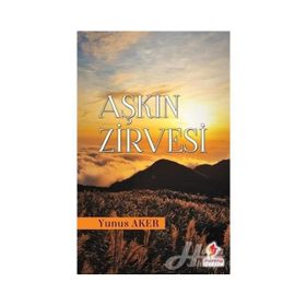 Aşkın Zirvesi / Yunus Aker / Morena Yayınevi